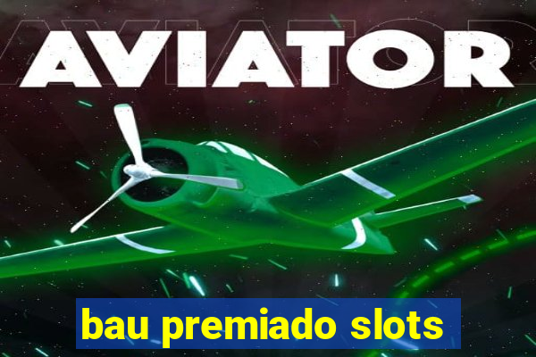 bau premiado slots